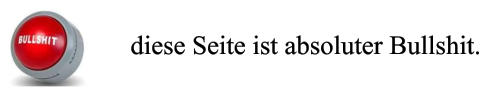 diese Seite ist absoluter Bullshit.