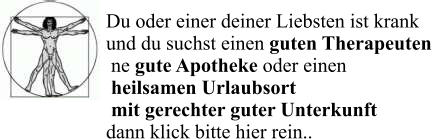 Du oder einer deiner Liebsten ist krank  und du suchst einen guten Therapeuten  ne gute Apotheke oder einen  heilsamen Urlaubsort  mit gerechter guter Unterkunft dann klick bitte hier rein..
