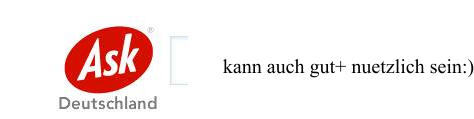 kann auch gut+ nuetzlich sein:)